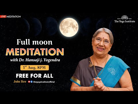 Full Moon Meditation Live | The Yoga Institute - Nispand | Dr. Hansaji Yogendra