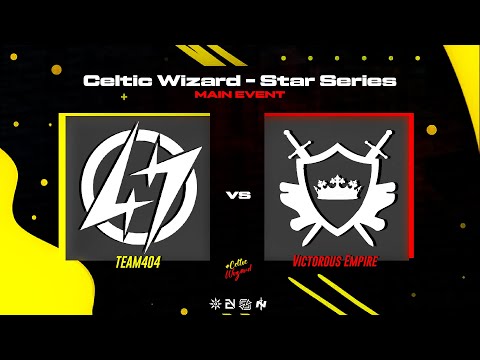 Team 404 vs Victorous Empire | Celtic Wizard Star Series #3 Main Stage - Quarterfinals