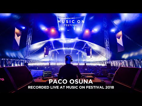 PACO OSUNA at Music On Festival 2018