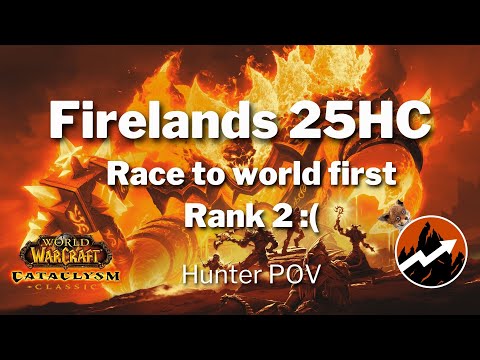 [Progress] WORLD 2nd(😭) - Firelands 25HC - Hunter Pov
