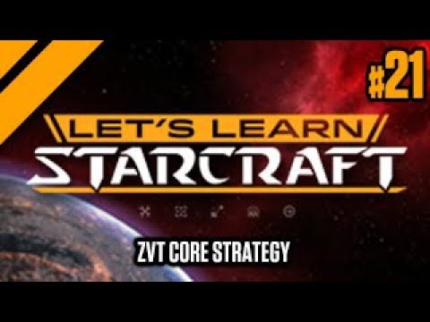Let's Learn StarCraft #21 - ZvT Core Strategy
