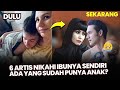 CINTA TERLARANG 6 ARTIS NEKAT NIKAHI IBUNYA SENDIRI
