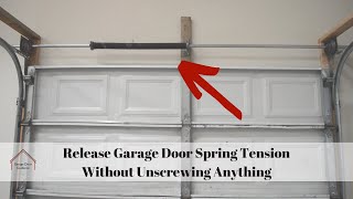 Release Garage Door Spring Tension Without Unscrewing Anything