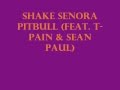 Shake Senora OFFICIAL LYRICS- Pitbull feat. Tpain and Sean Paul