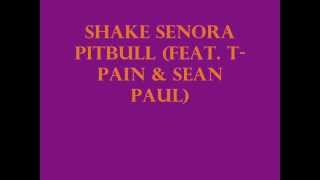 Shake Senora OFFICIAL LYRICS- Pitbull feat. Tpain and Sean Paul