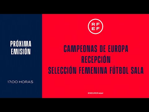 🚨 EN DIRECTO🚨 RECEPCIÓN SELECCIÓN FEMENINA SUB19 . CAMPEONAS DE EUROPA 🔴RFEF