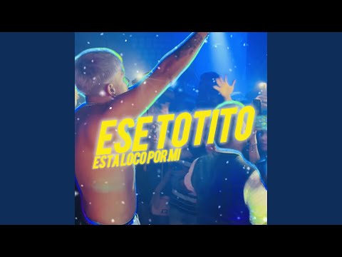 Ese Totito esta Loco por Mi