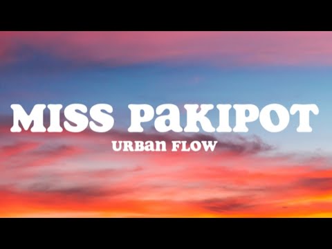 Miss Pakipot (Lyrics) - Urban Flow