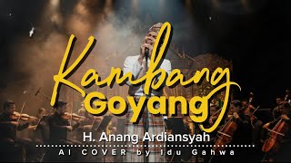 Download lagu KAMBANG GOYANG - H. ANANG ARDIANSYAH | LAGU BANJAR VIRAL‼️| AI COVER by Idu Gahwa mp3 Download lagu KAMBANG GOYANG - H. ANANG ARDIANSYAH | LAGU BANJAR VIRAL‼️| AI COVER by Idu Gahwa mp3