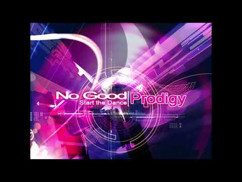 No Good (Start the Dance) (Full Version) / Prodigy