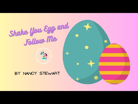 Shake You Egg and Follow Me - by Nancy Stewart
