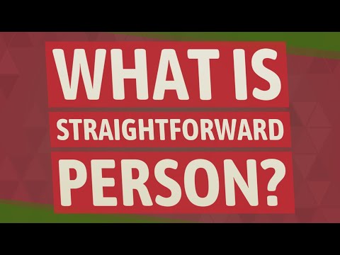 What is straightforward person?