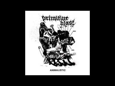 Primitive Blast - Animalistic 2020 (Full EP)