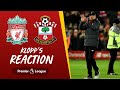 Klopp's Reaction: We played calmer in the second half, used Fabinho better | Liverpool v Southampton