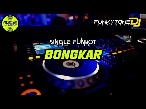 Funkot - BONGKAR (VIRAL TIKTOK🔥) #Funkytonestyle
