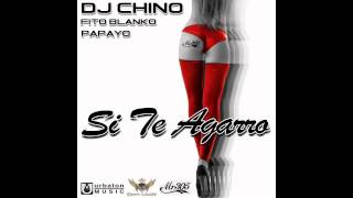 DJ Chino Ft. Fito Blanko &amp; Papayo - Si Te Agarro (Mr 305 Inc)