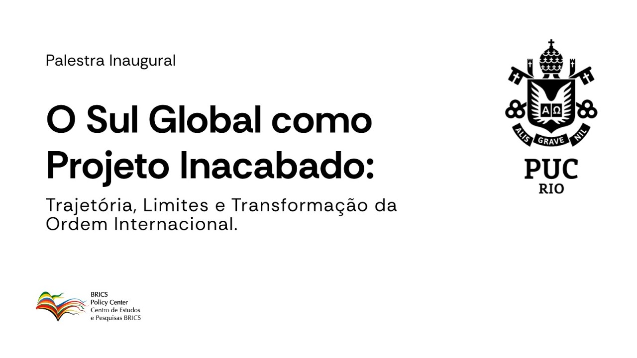 Palestra Inaugural 2026 - O Sul Global como projeto inacabado