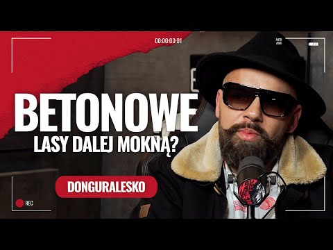 DonGuralesko. Betonowe lasy dalej mokną?