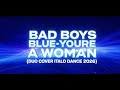 BAD BOYS BLUE YOU RE A WOMAN DUO COVER ITALO DANCE 2026