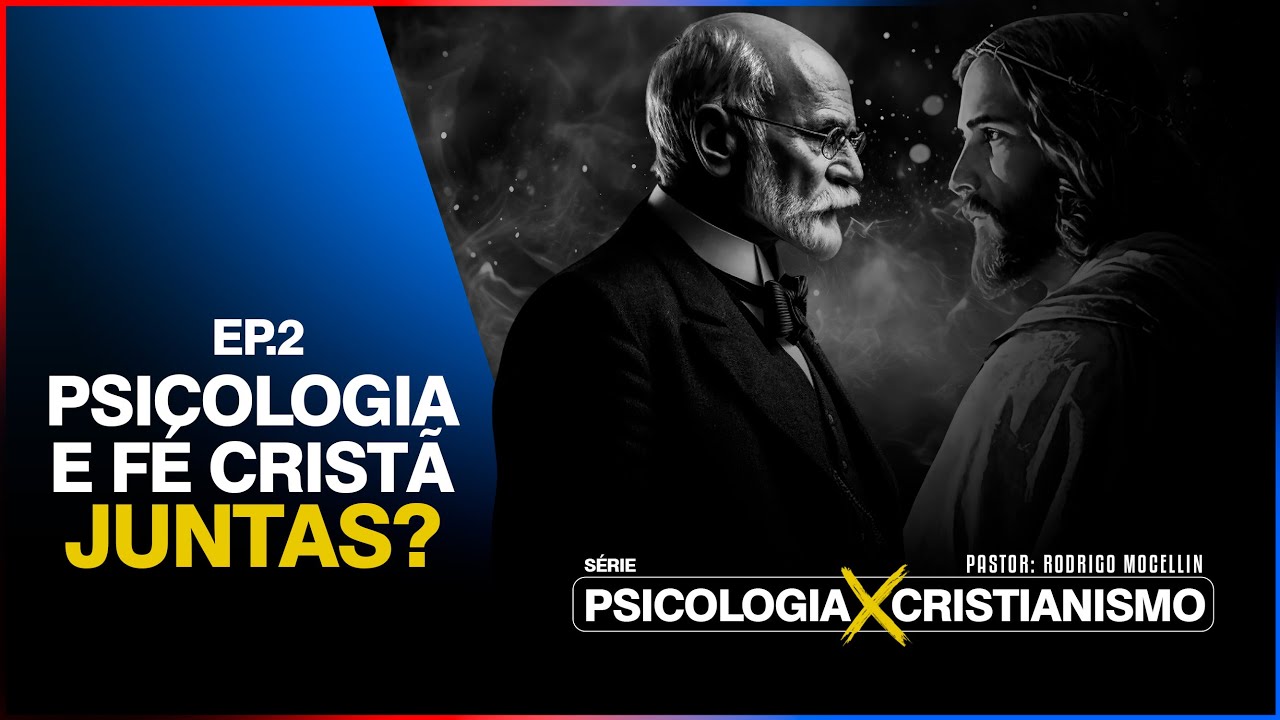 PSICOLOGIA E FÉ CRISTÃ: IRRECONCILIÁVEIS | Pastor Rodrigo Mocellin