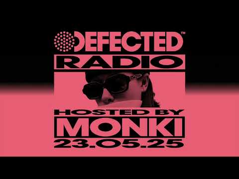 Defected Radio Show Hosted by Monki 23.05.25