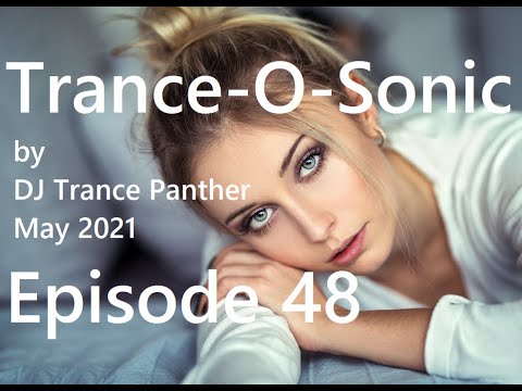 Trance & Vocal Trance Mix | Trance-O-Sonic Episode 48 | May 2021