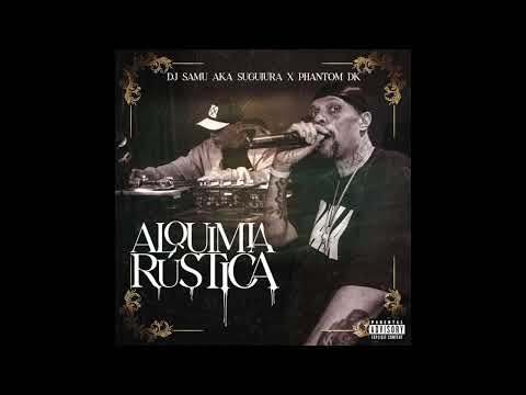 Alquimia Rústica _ Phantomdk & Dj Samu aka Suguira (2025)