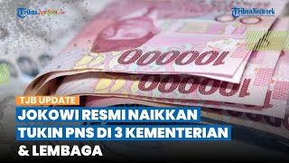 RESMI DISAHKAN! Jokowi Naikkan Tukin PNS di 3 Kementerian dan Lembaga, Kemenkeu Bongkar Alasannya