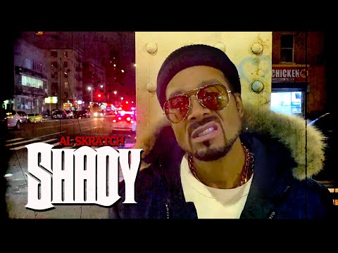 AL SKRATCH - SHADY (OFFICIAL VIDEO)
