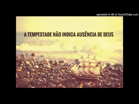 Devocional Tempestade não indica ausência 22 Dez 2020