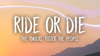 The Knocks - Ride Or Die (Lyrics) feat. Foster The People