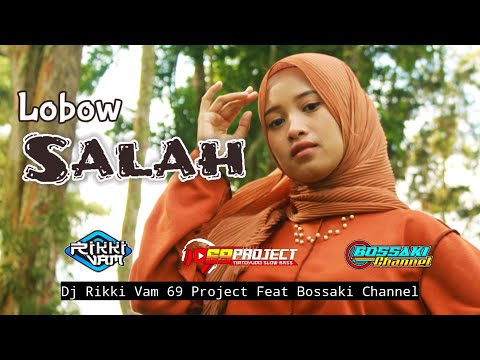 dj-salah-lobow-by-rikki-vam_69-project-ft-bossaki-channel-dj-pop-lawas