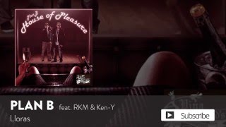 Plan B - Lloras ft. RKM &amp; Ken-Y [Official Audio]
