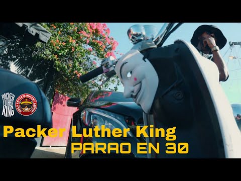 Packer Luther King - Parao en 30 (Video Oficial)