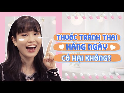 Tizitalk 27: THUỐC TRÁNH THAI HẰNG NGÀY CÓ HẠI HONG | Tizi Đích Lép