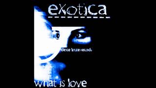 Exotica - What is Love? (Chumi DJ & Diyo Extended Mix) (2004)