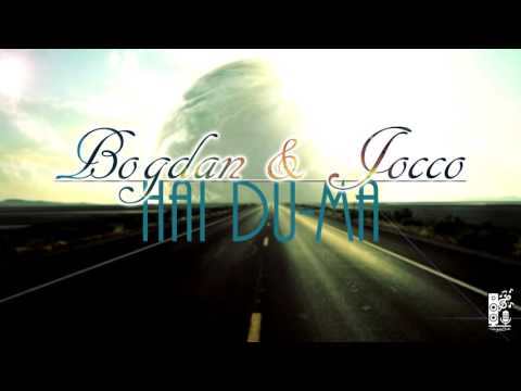 Jocco - Hai du-ma [feat. Bogdan]