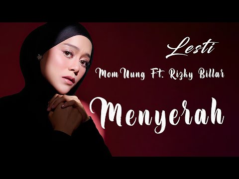 Lesti, Mom Uung Ft. Rizky Billar - Menyerah |lagu lirik