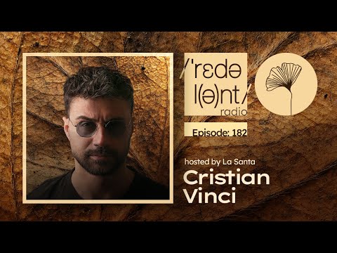 CRISTIAN VINCI Redolent Music Radio Episode 182