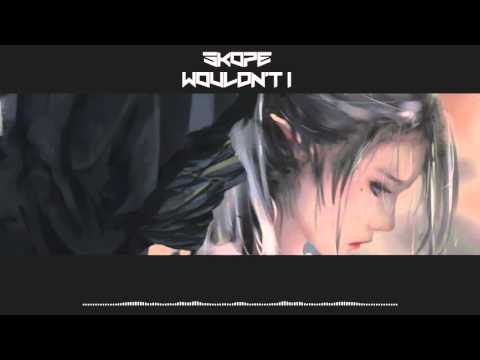 Skope - Wouldn't I