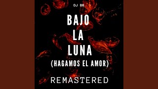 Bajo la Luna (Hagamos el Amor) (Remastered)
