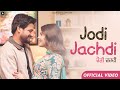 Jodi Jachdi (Official Video) Sajjan Adeeb | Geet Goraaya | Vicky Dhaliwal | Latest Punjabi Song 2024