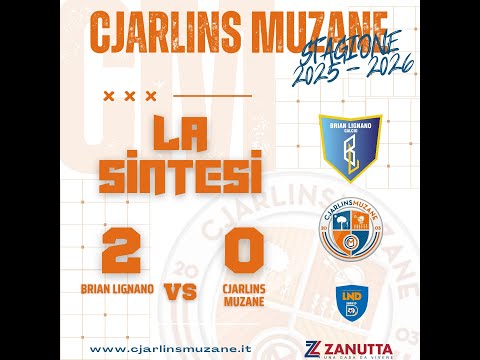LA SINTESI DI BRIAN LIGNANO-CJARLINS MUZANE