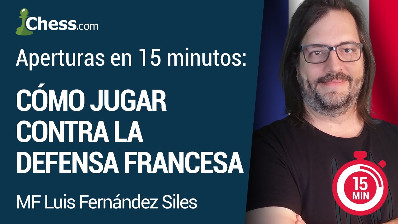 Aperturas de ajedrez en 15 minutos: Defensa Francesa del Avance