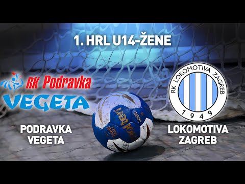 RK Podravka Vegeta vs RK Lokomotiva Zagreb | 1. HRL U14-žene (Za plasman)