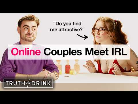 Online Couples Meet for the First Time | Truth or Drink | Cut