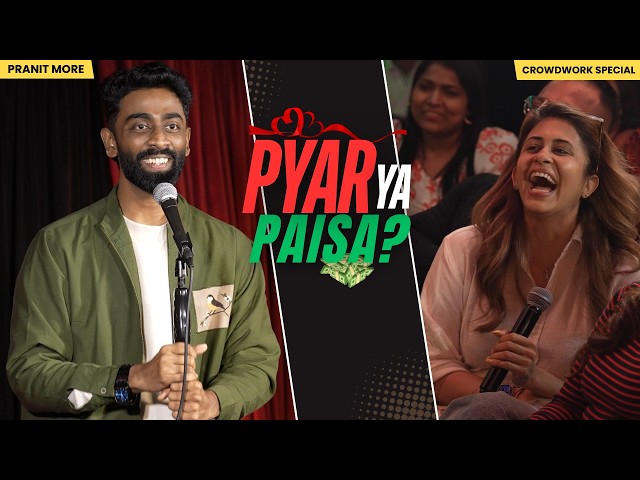 Pyaar Ya Paisa | Pranit More | Stand-up Comedy | Crowd Work Special SDDEFAULT Thumbnail
