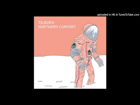 Tilbury - Northern Comfort