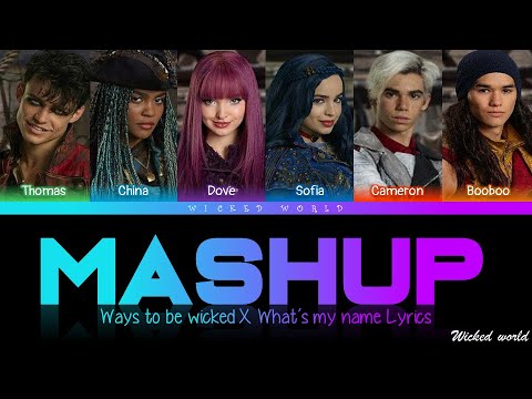 Ways To Be Wicked & What's My Name | Mashup [Lyrics]