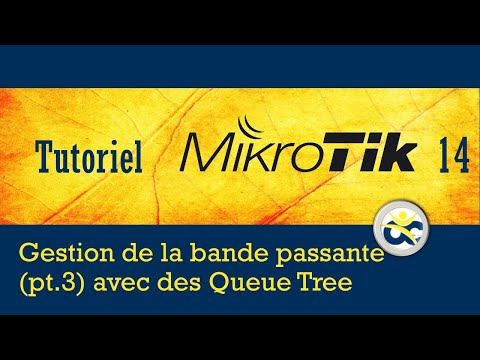 Tutoriel Mikrotik en Français 14 Gestion bande passante (pt.3) avec des Queue Tree (2019)
